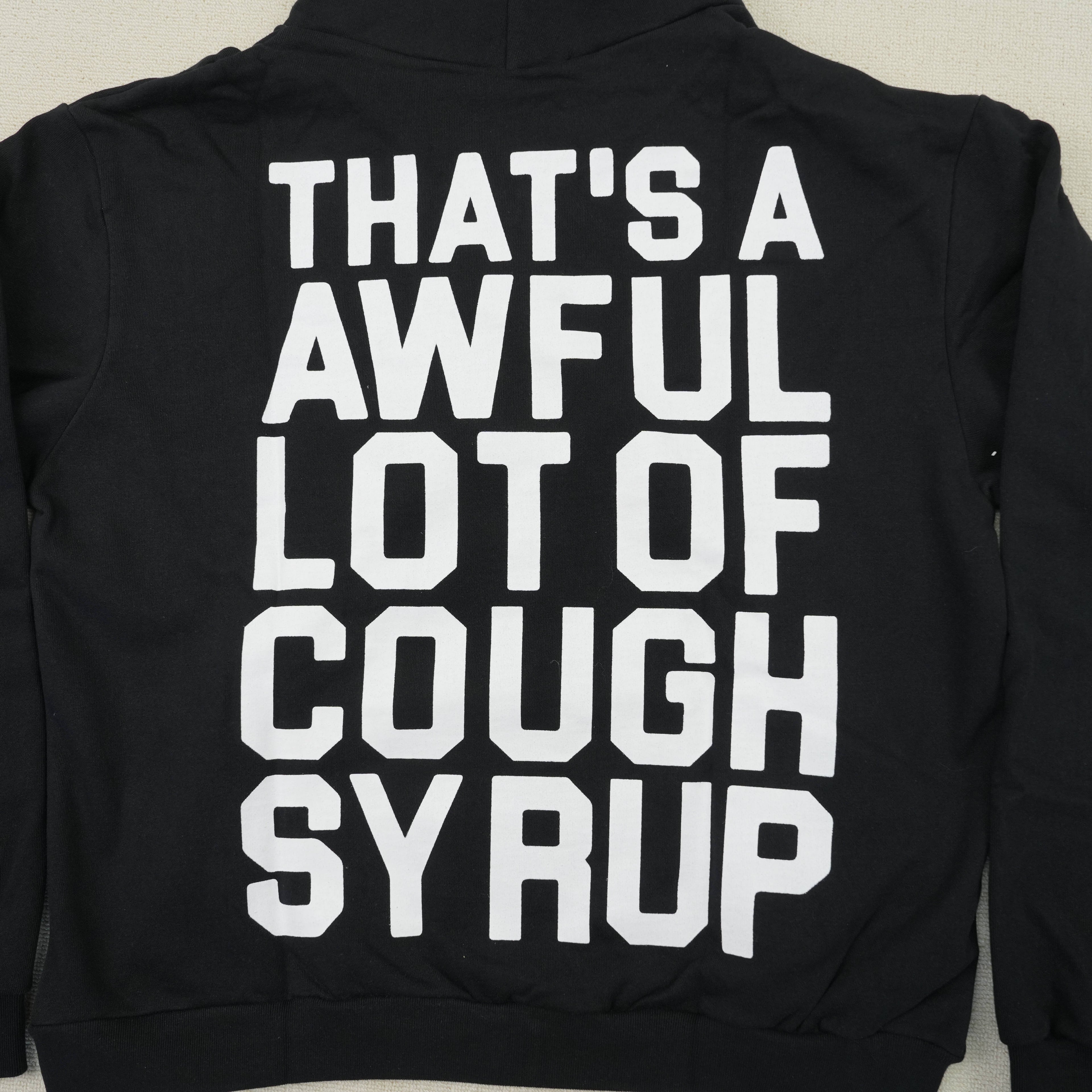 That's a Awful Lot of Cough Syrup Hoodie 5